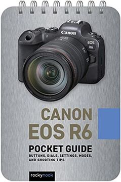 portada Canon eos r6: Pocket Guide: Buttons, Dials, Settings, Modes, and Shooting Tips (Pocket Guide for Photographers) (en Inglés)