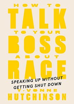 portada How to Talk to Your Boss about Race: Speaking Up Without Getting Shut Down (en Inglés)
