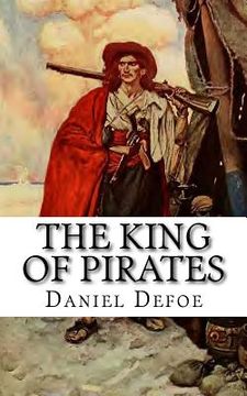 portada The King of Pirates: Being an Account of the Famous Enterprises of Captain Avery, the Mock King of Madagascar (en Inglés)
