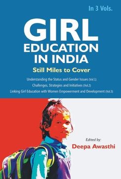 portada Girl Education In India: Understanding the Status and Gender Issues (Vol. 1st) (en Inglés)