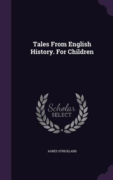 portada Tales From English History. For Children (en Inglés)