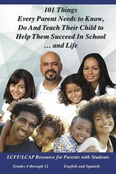 portada 101 Things Parents Need to Know, Do and Teach: How to Help Your Child Succeed in School and Life