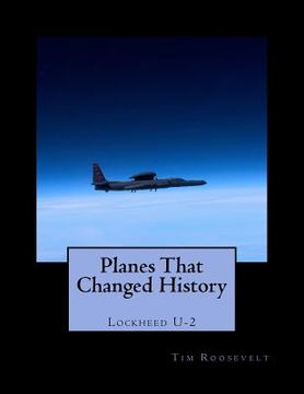 portada Planes That Changed History - Lockheed U-2 (en Inglés)