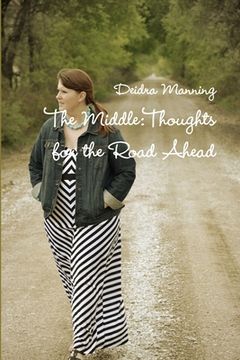 portada The Middle: Thoughts for the Road Ahead (in English)