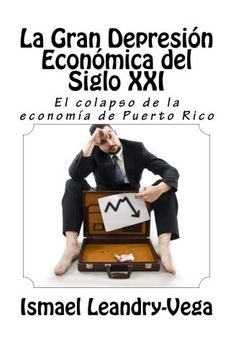 portada La gran depresión económica del siglo XXI: El colapso de la economía de Puerto Rico (Spanish Edition)