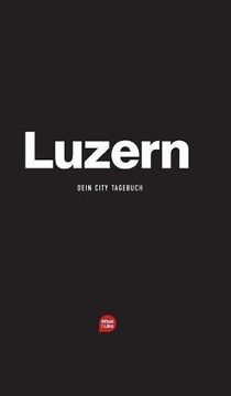 portada Luzern - Das City-Tagebuch (What I Like Städtetagebücher)