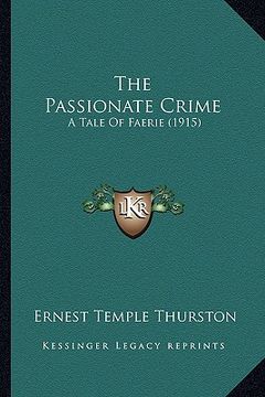 portada the passionate crime: a tale of faerie (1915) (en Inglés)