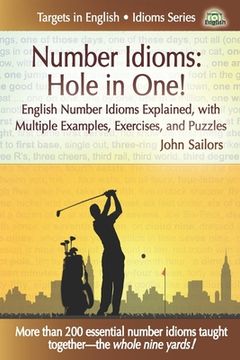 portada Number Idioms-Hole in One!: English Number Idioms Explained, with Multiple Examples, Exercises, and Puzzles (in English)