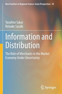 portada Information and Distribution: The Role of Merchants in the Market Economy Under Uncertainty (en Inglés)