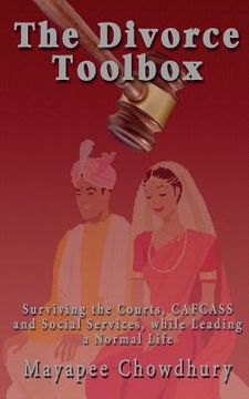 portada The Divorce Toolbox: Surviving the Courts, CAFCASS and Social Services, while Leading a Normal Life (en Inglés)