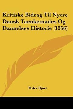 portada Kritiske Bidrag Til Nyere Dansk Taenkemades Og Dannelses Historie (1856)