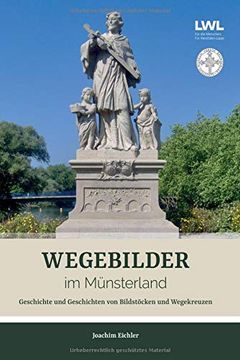 portada Wegebilder im Münsterland: Geschichte und Geschichten von Bildstöcken und Wegekreuzen (en Alemán)