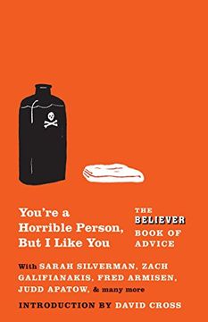 portada You're a Horrible Person, but i Like You: The Believer Book of Advice (en Inglés)