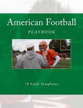 portada American Football Playbook: 70 Field Templates (en Inglés)