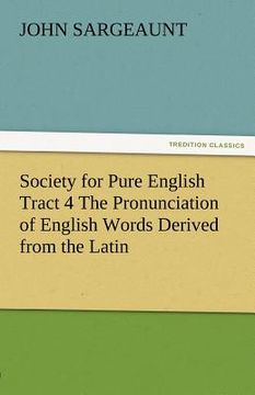 portada society for pure english tract 4 the pronunciation of english words derived from the latin (en Inglés)