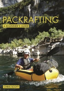portada Packrafting: A Beginner's Guide: Buying, Learning & Exploring