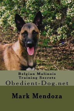 portada Belgian Malinois Training Secrets: Obedient-Dog.net (en Inglés)
