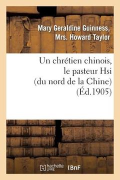 portada Un Chrétien Chinois, Le Pasteur Hsi (Du Nord de la Chine) (in French)