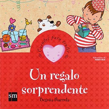 Un regalo sorprendente (Cuentos para sentir)