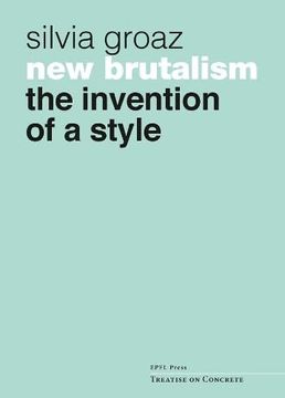 portada New Brutalism: The Invention of a Style (in English)