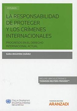 portada La Responsabilidad de Proteger y los Crímenes Internacionales (Papel + E-Book): Progresos en el Derecho Internacional Actual (Monografía) (in Spanish)