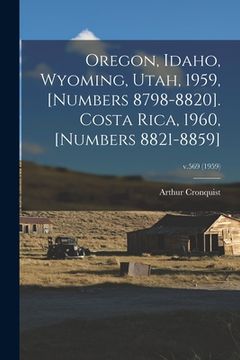 portada Oregon, Idaho, Wyoming, Utah, 1959, [numbers 8798-8820]. Costa Rica, 1960, [numbers 8821-8859]; v.569 (1959) (in English)