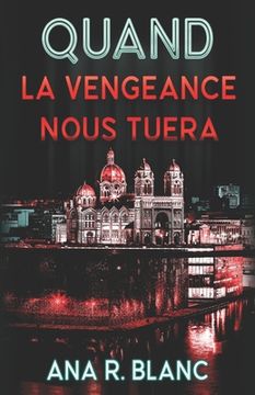 portada Quand la vengeance nous tuera (en Francés)