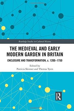 portada The Medieval and Early Modern Garden in Britain: Enclosure and Transformation, C. 1200-1750 (en Inglés)