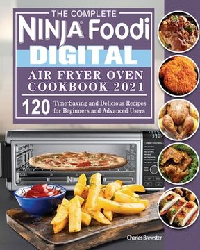 portada The Complete Ninja Foodi Digital air fry Oven Cookbook 2021 