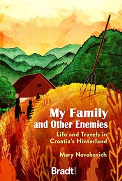 portada My Family and Other Enemies: Life and Travels in Croatia's Hinterland (en Inglés)
