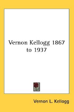 portada vernon kellogg 1867 to 1937