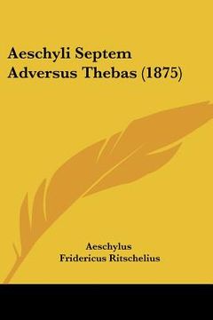 portada aeschyli septem adversus thebas (1875) (en Inglés)