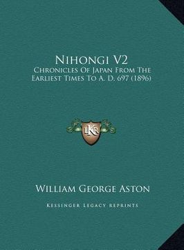 portada nihongi v2: chronicles of japan from the earliest times to a. d. 697 (18chronicles of japan from the earliest times to a. d. 697 ( (en Inglés)