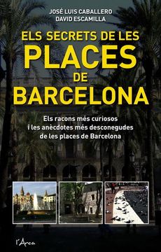 portada Secrets de les Places de Barcelona, Els: Els Racons més Curiosos i les Anécdotes més Desconegudes de les Places de Barcelona