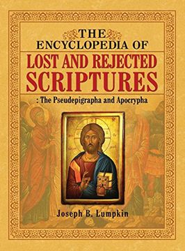 portada The Encyclopedia of Lost and Rejected Scriptures: The Pseudepigrapha and Apocrypha (en Inglés)