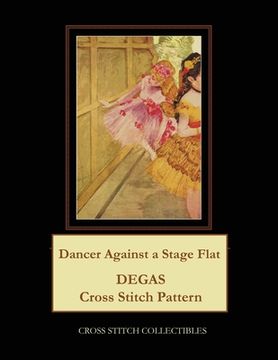 portada Dancer Against a Stage Flat: Degas Cross Stitch Pattern