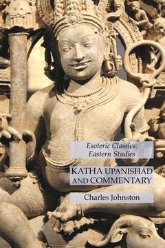 portada Katha Upanishad and Commentary: Esoteric Classics: Eastern Studies (en Inglés)