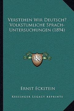 portada Verstehen Wir Deutsch? Volkstumliche Sprach-Untersuchungen (1894) (en Alemán)