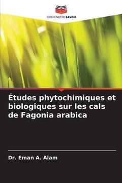 portada Études phytochimiques et biologiques sur les cals de Fagonia arabica (en Francés)