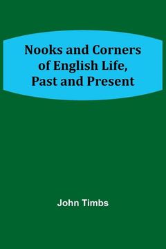 portada Nooks and Corners of English Life, Past and Present (in English)