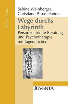 portada Wege Durchs Labyrinth: Personzentrierte Beratung und Psychotherapie mit Jugendlichen (en Alemán)