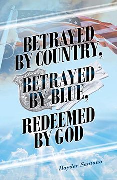 portada Betrayed by Country, Betrayed by Blue, Redeemed by god (en Inglés)