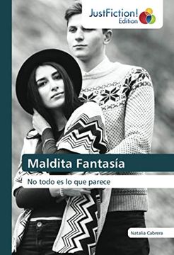 portada Maldita Fantasía: No Todo es lo que Parece (in Spanish)
