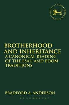 portada Brotherhood and Inheritance: A Canonical Reading of the Esau and Edom Traditions (The Library of Hebrew Bible/Old Testament Studies)