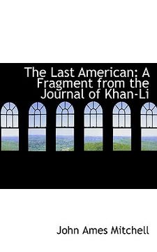 portada the last american: a fragment from the journal of khan-li