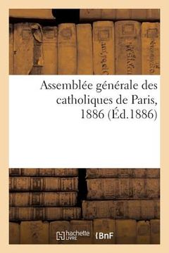 portada Assemblée Générale Des Catholiques de Paris, 1886. Rapport Sur Le Comité Catholique de Dijon (en Francés)