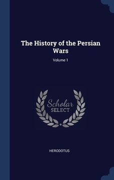 portada The History of the Persian Wars; Volume 1 (en Inglés)