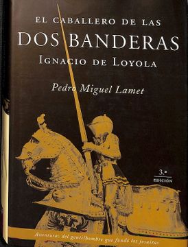 portada El Caballero de las dos Banderas: Ignacio de Loyola