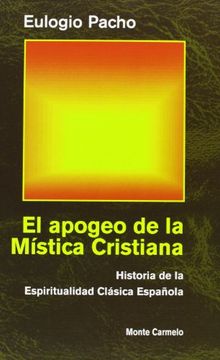 portada El apogeo de la Mística Cristiana (Maestros Espirituales Cristianos) (in Spanish)