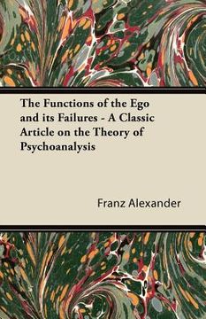 portada the functions of the ego and its failures - a classic article on the theory of psychoanalysis (in English)